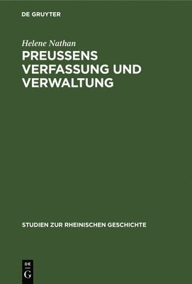 Preussens Verfassung Und Verwaltung 1