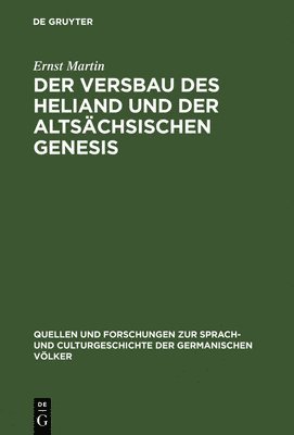 Ernst Martin - Der Versbau Des Heliand Und Der Altsächsischen Genesis, Inbunden