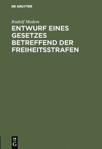 bokomslag Entwurf eines Gesetzes betreffend der Freiheitsstrafen