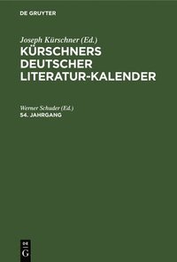bokomslag Krschners Deutscher Literatur-Kalender Auf Das Jahr .... 54. Jahrgang