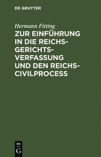 bokomslag Zur Einfhrung in Die Reichs-Gerichtsverfassung Und Den Reichs-Civilproce