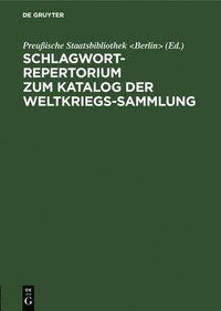 bokomslag Schlagwort-Repertorium Zum Katalog Der Weltkriegs-Sammlung