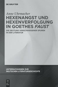 bokomslag Hexenangst und Hexenverfolgung in Goethes Faust