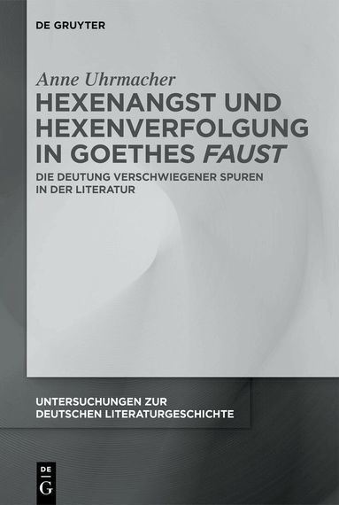 Anne Uhrmacher - Hexenangst und Hexenverfolgung in Goethes ›Faust‹, Inbunden