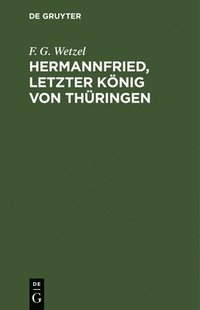 bokomslag Hermannfried, letzter Knig von Thringen