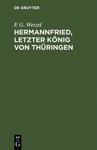 bokomslag Hermannfried, letzter König von Thüringen