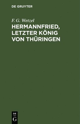bokomslag Hermannfried, letzter König von Thüringen
