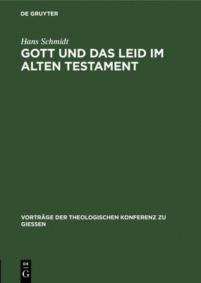Hans Schmidt - Gott Und Das Leid Im Alten Testament, Inbunden
