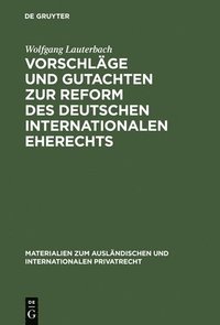 bokomslag Vorschlge Und Gutachten Zur Reform Des Deutschen Internationalen Eherechts