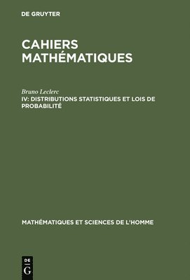bokomslag Cahiers mathmatiques, IV, Distributions statistiques et lois de probabilit