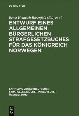bokomslag Entwurf eines Allgemeinen bürgerlichen Strafgesetzbuches für das Königreich Norwegen