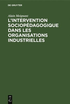 L'intervention sociopdagogique dans les organisations industrielles 1