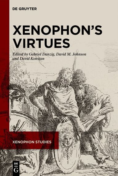 Gabriel Danzig, David M. Johnson, David Konstan - Xenophon’s Virtues, Inbunden