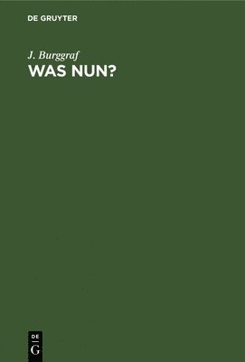 Was Nun? 1