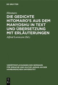 bokomslag Die Gedichte Hitomaro's Aus Dem Manyoshu in Text Und bersetzung Mit Erluterungen