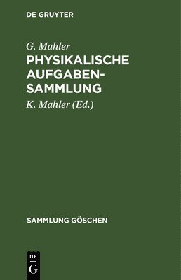 G Mahler, K Mahler - Physikalische Aufgabensammlung, Inbunden
