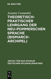 bokomslag Theoretisch-Praktischer Lehrgang Der Neu-Pommerschen Sprache (Bismarck-Archipel)