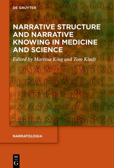 Martina King, Tom Kindt - Narrative Structure and Narrative Knowing in Medicine and Science, Inbunden