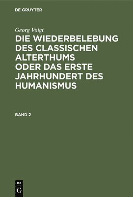 bokomslag Wiederbelebung des classischen Alterthums oder das erste Jahrhundert des Humanismus