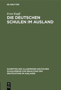 bokomslag Die Deutschen Schulen Im Ausland