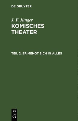 J F Jünger - Er mengt sich in Alles, Inbunden
