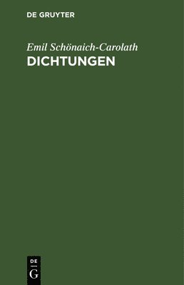 Emil Schönaich-Carolath - Dichtungen, Inbunden