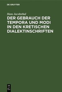 bokomslag Der Gebrauch Der Tempora Und Modi in Den Kretischen Dialektinschriften