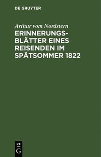bokomslag Erinnerungsbltter Eines Reisenden Im Sptsommer 1822