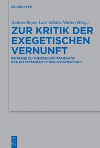 bokomslag Zur Kritik Der Exegetischen Vernunft: Beiträge Zu Theorie Und Pragmatik Der Alttestamentlichen Wissenschaft
