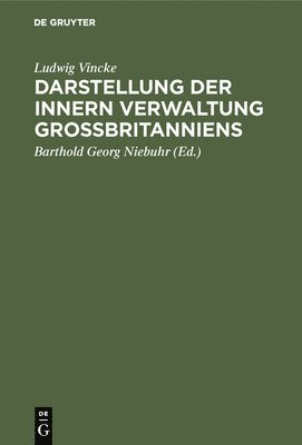 Ludwig Vincke, Ludwig Barthold Georg Vincke Niebuhr, Barthold Georg Niebuhr - Darstellung der innern Verwaltung Großbritanniens, Inbunden