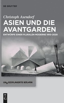 Christoph Asendorf - Asien Und Die Avantgarden, Inbunden