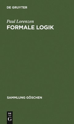 Paul Lorenzen - Formale Logik, Inbunden