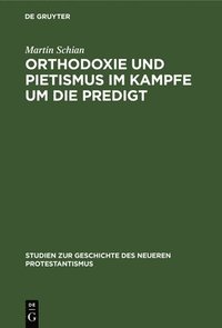 bokomslag Orthodoxie und Pietismus im Kampfe um die Predigt