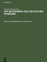 bokomslag Die Bildwerke in Holz, Stein Und Ton