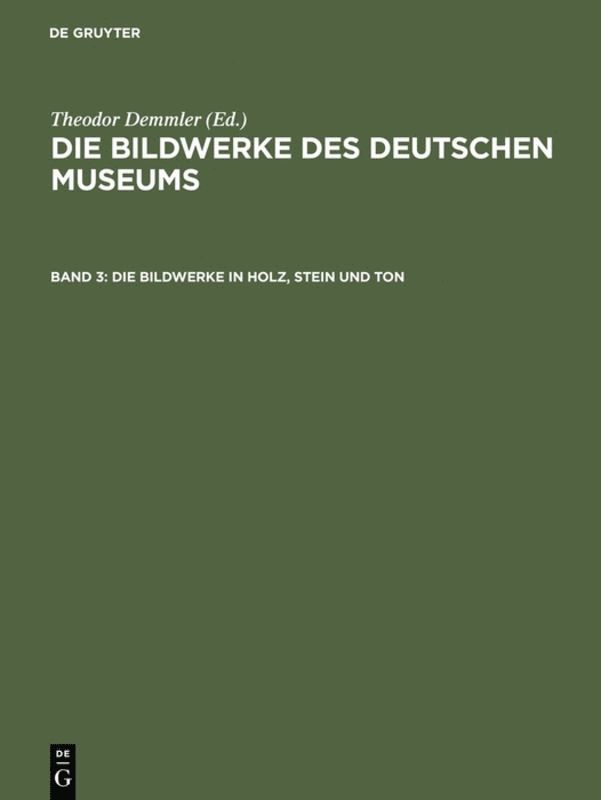Theodor Demmler - Die Bildwerke in Holz, Stein und Ton, Inbunden