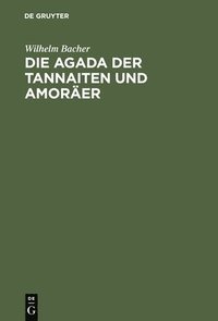 bokomslag Die Agada Der Tannaiten Und Amorer