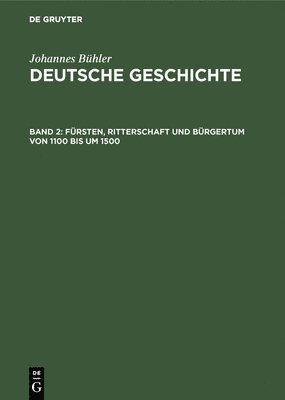 bokomslag Frsten, Ritterschaft und Brgertum von 1100 bis um 1500