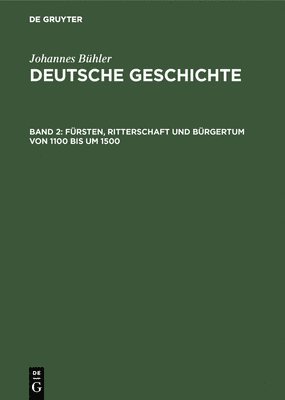 Frsten, Ritterschaft und Brgertum von 1100 bis um 1500 1