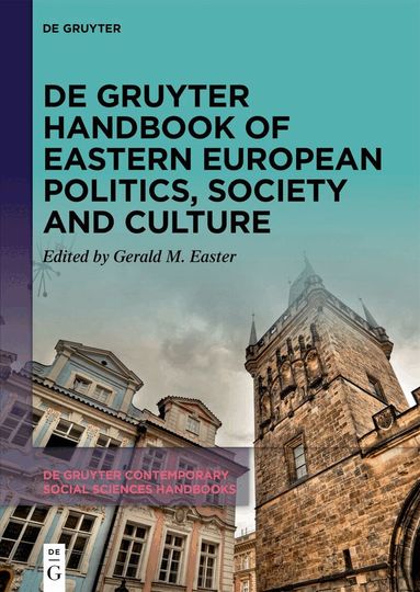 Gerald M. Easter - De Gruyter Handbook of Eastern European Politics, Society and Culture, Inbunden