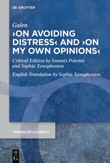 Galen, Ioannis Polemis, Sophia Xenophontos - ›On Avoiding Distress‹ and ›On My Own Opinions‹, Inbunden