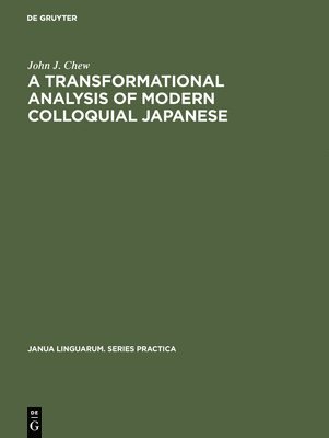 A transformational analysis of modern colloquial Japanese 1