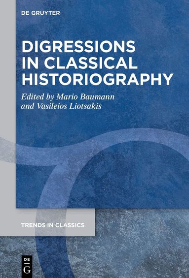 Mario Baumann, Vasileios Liotsakis - Digressions in Classical Historiography, Inbunden