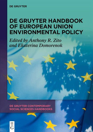 Anthony R. Zito, Ekaterina Domorenok - De Gruyter Handbook of European Union Environmental Policy, Inbunden
