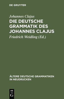 Die deutsche Grammatik des Johannes Clajus 1