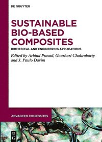 bokomslag Sustainable Bio-Based Composites: Biomedical and Engineering Applications