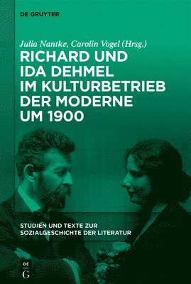 Julia Nantke, Carolin Vogel - Richard Und Ida Dehmel Im Kulturbetrieb Der Moderne Um 1900, Inbunden