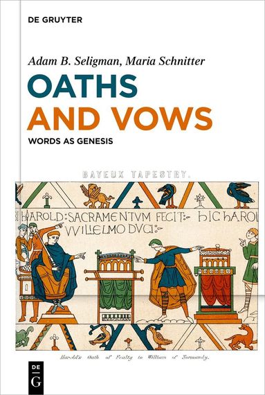 Adam B. Seligman, Maria Schnitter - Oaths and Vows, Inbunden