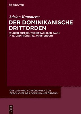 bokomslag Der Dominikanische Drittorden: Studien Zum Deutschsprachigen Raum Im 15. Und Frühen 16. Jahrhundert