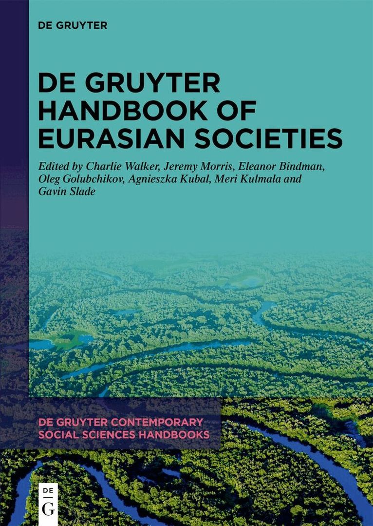 Charlie Walker, Jeremy Morris, Eleanor Bindman, Oleg Golubchikov, Agnieszka Kubal, Meri Kulmala, Gavin Slade - De Gruyter Handbook of Eurasian Societies, Inbunden