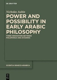 bokomslag Power and Possibility in Early Arabic Philosophy